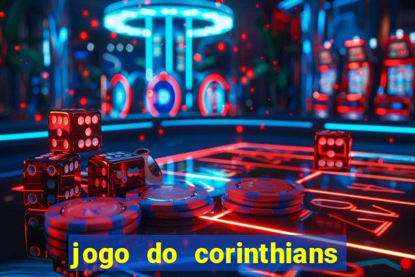 jogo do corinthians ao vivo multicanal